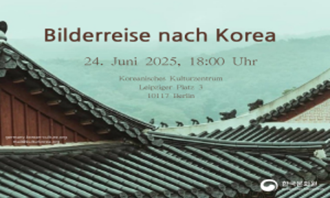 „Bilderreise nach Korea“  Fotopräsentation mit koreanischem Tee, Snacks & Getränken